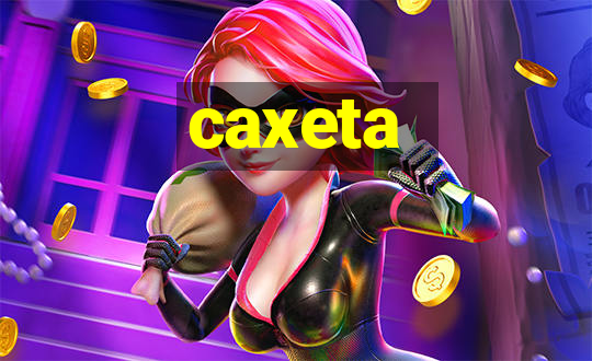 caxeta