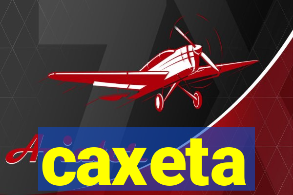 caxeta