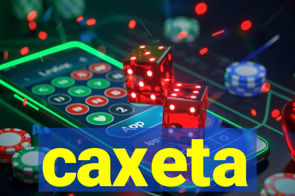 caxeta