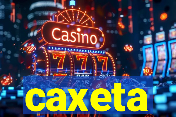 caxeta