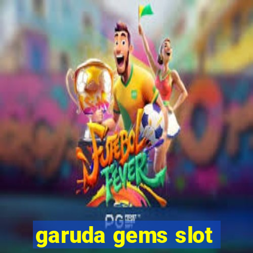 garuda gems slot