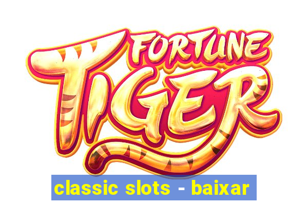 classic slots - baixar