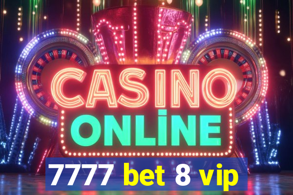 7777 bet 8 vip