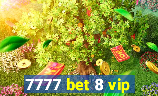 7777 bet 8 vip