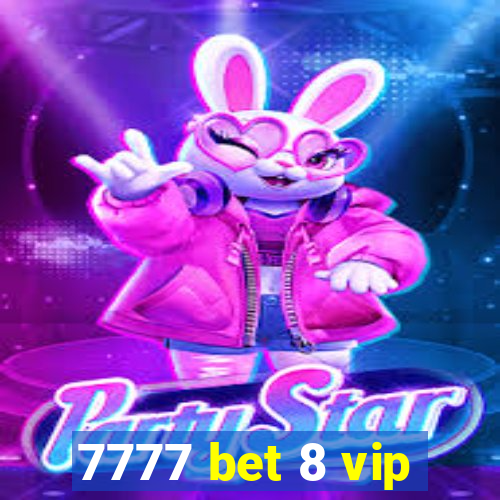 7777 bet 8 vip