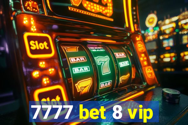 7777 bet 8 vip