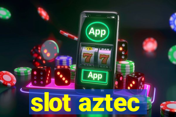 slot aztec