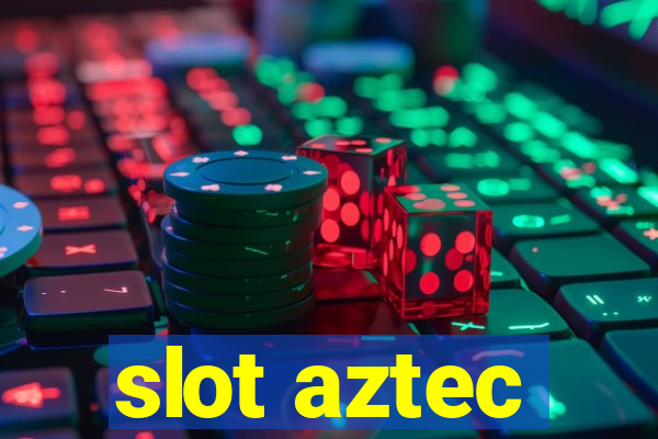 slot aztec