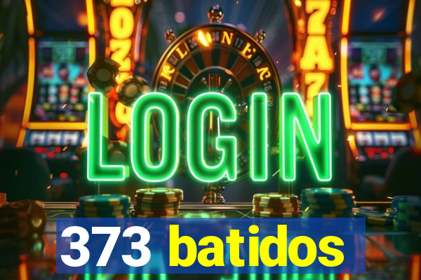 373 batidos