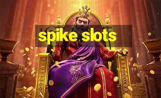 spike slots