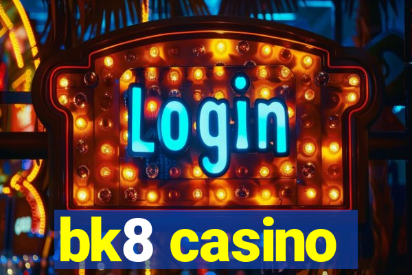 bk8 casino