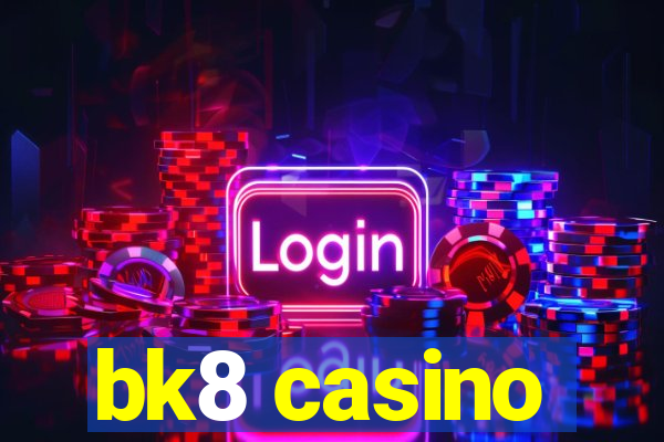 bk8 casino