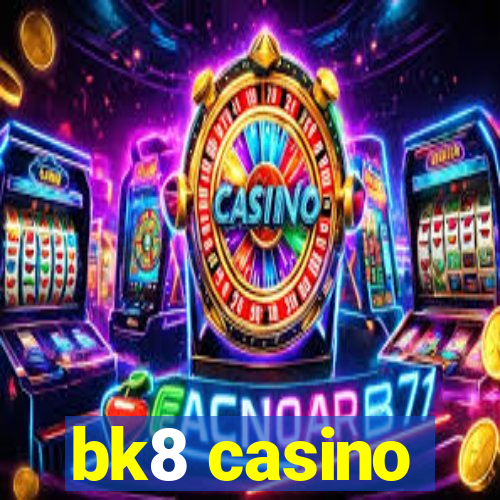 bk8 casino