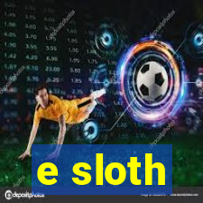 e sloth