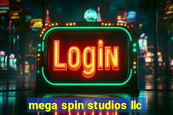 mega spin studios llc