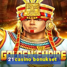 21 casino bonukset