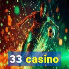 33 casino