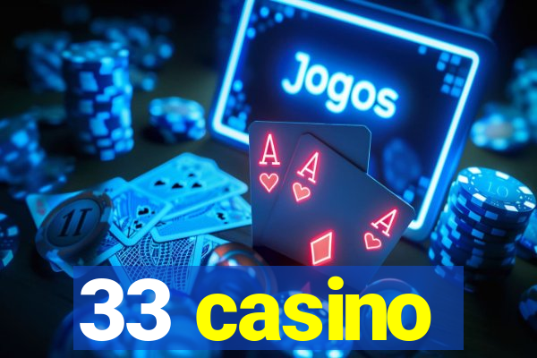 33 casino