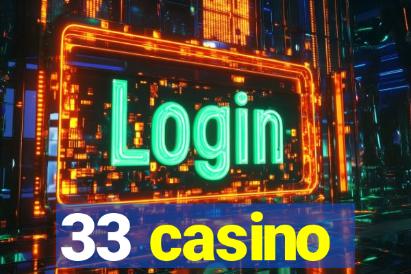 33 casino