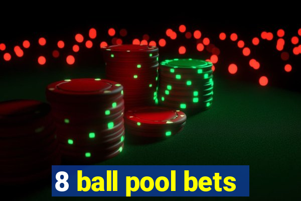 8 ball pool bets