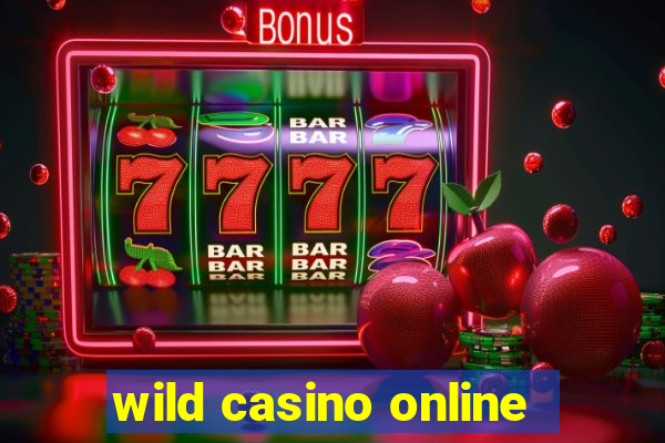 wild casino online