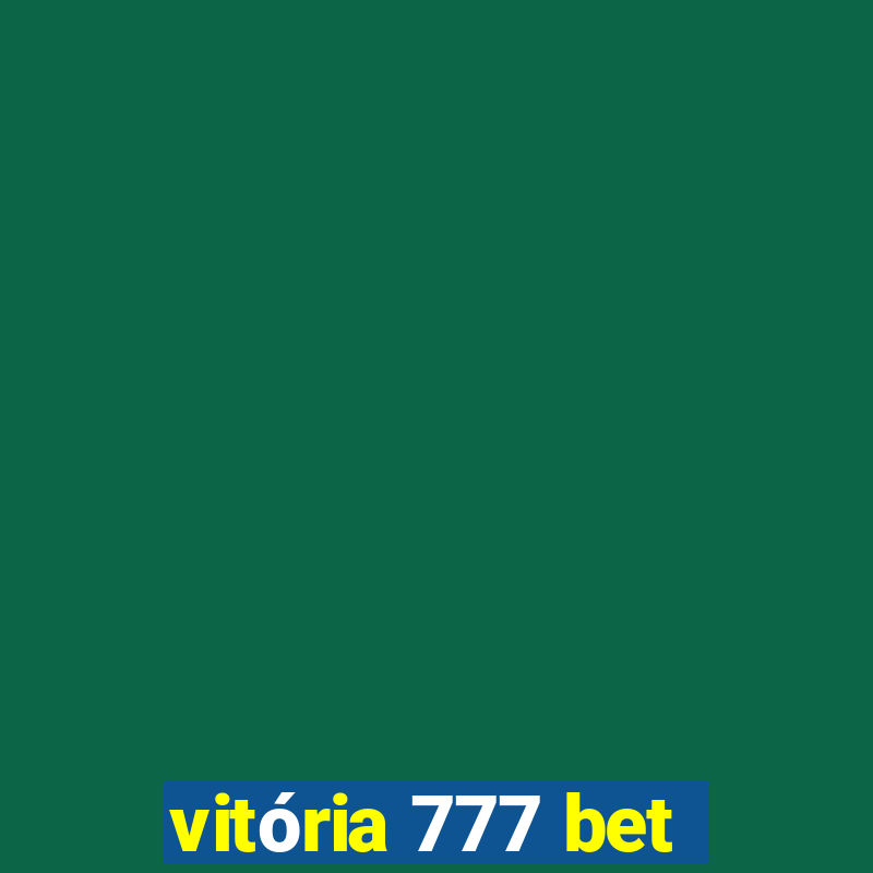 vitória 777 bet