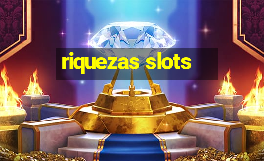 riquezas slots