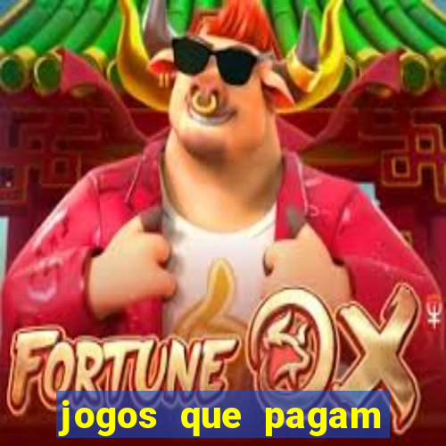 jogos que pagam muito dinheiro de verdade