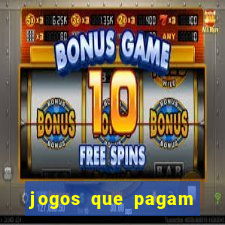 jogos que pagam muito dinheiro de verdade