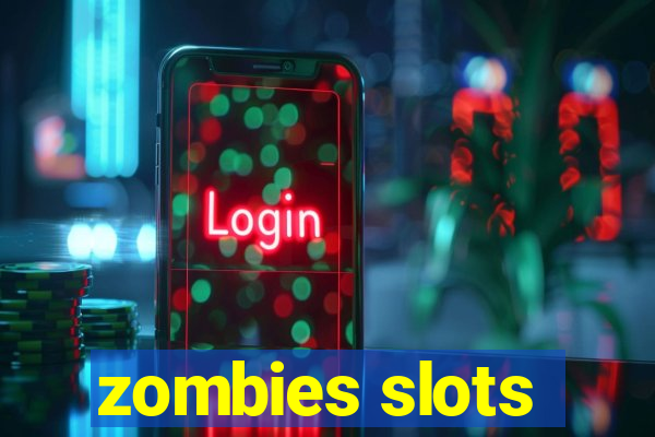 zombies slots