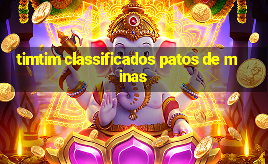 timtim classificados patos de minas