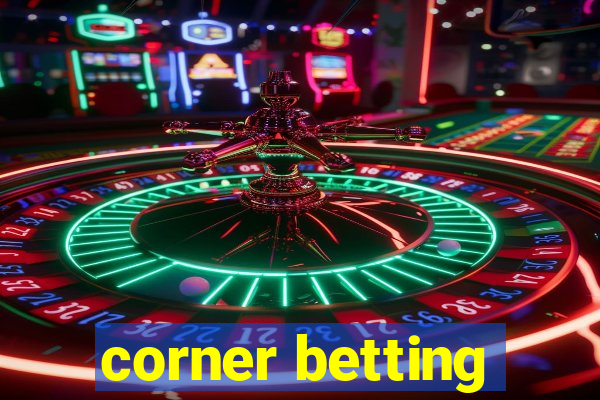 corner betting