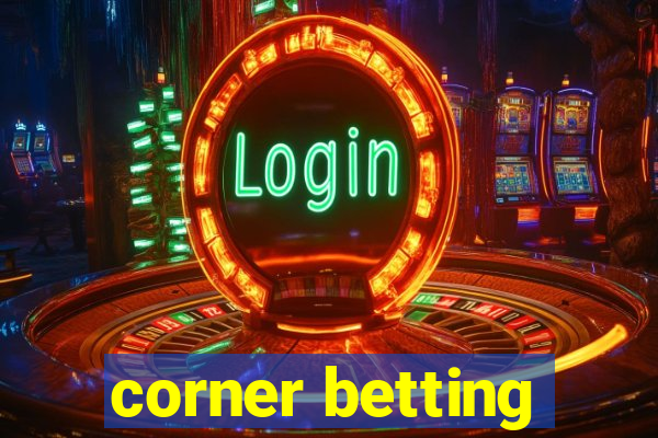 corner betting