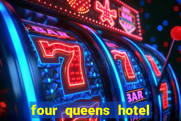 four queens hotel and casino las vegas nevada