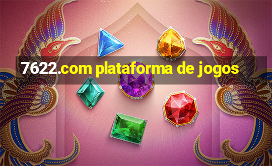 7622.com plataforma de jogos