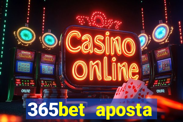 365bet aposta esportivas casino p?quer slots