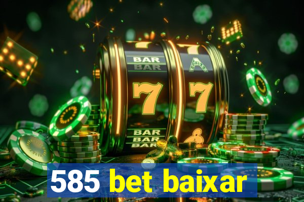 585 bet baixar