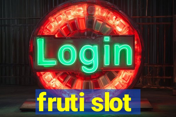 fruti slot