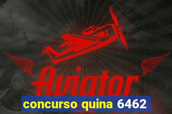 concurso quina 6462