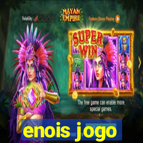 enois jogo