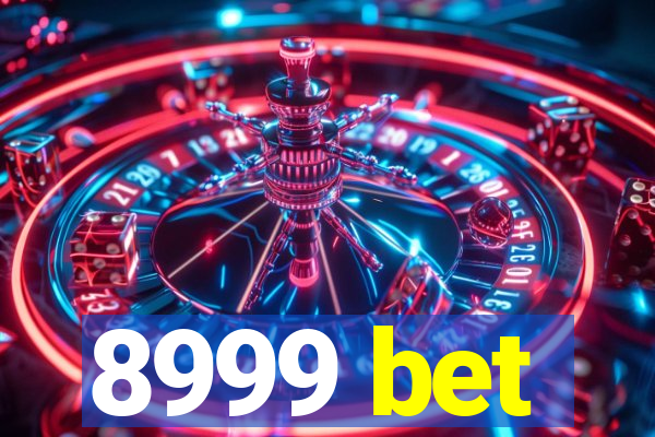 8999 bet