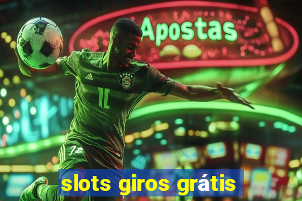 slots giros grátis