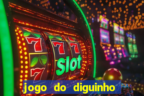 jogo do diguinho para ganhar dinheiro