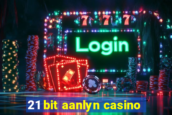 21 bit aanlyn casino