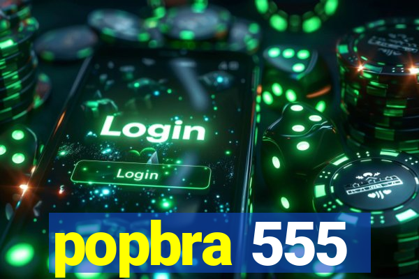 popbra 555