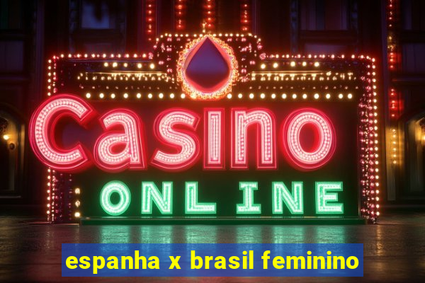 espanha x brasil feminino