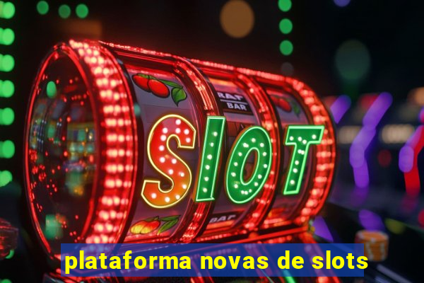 plataforma novas de slots