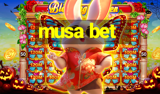 musa bet