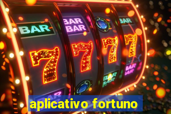 aplicativo fortuno