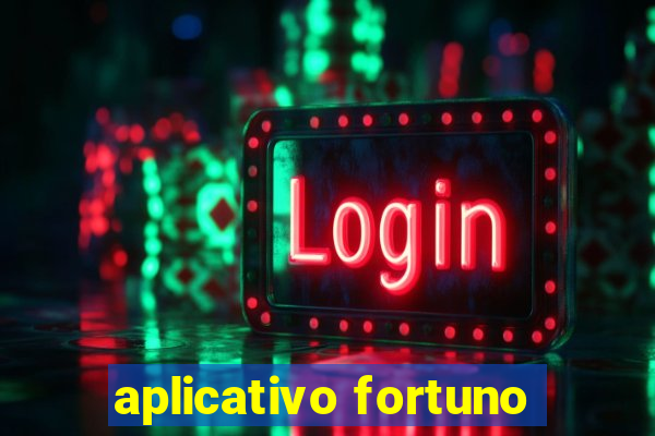 aplicativo fortuno